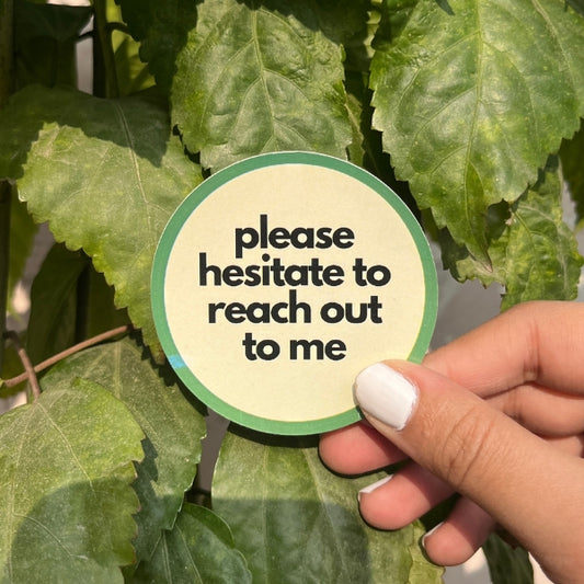 please hesitate to reach out