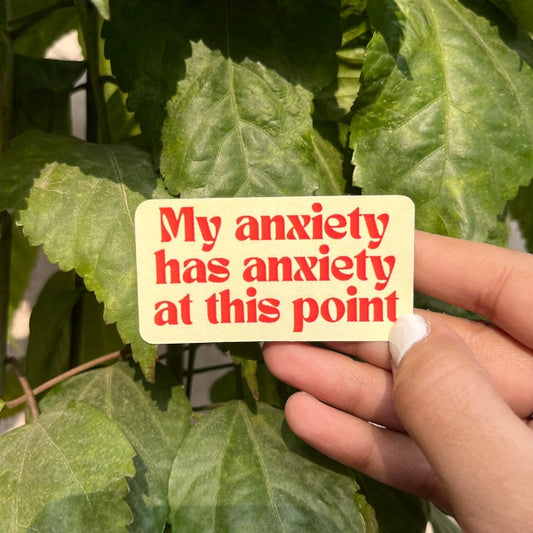 my anxiety has anxiety sticker