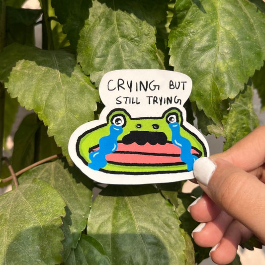 crying but still trying sticker